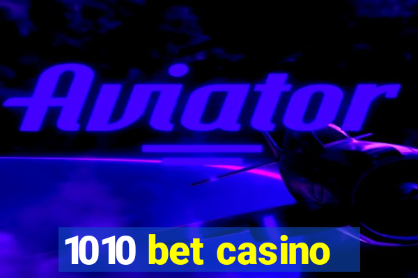 1010 bet casino